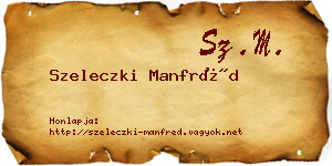 Szeleczki Manfréd névjegykártya